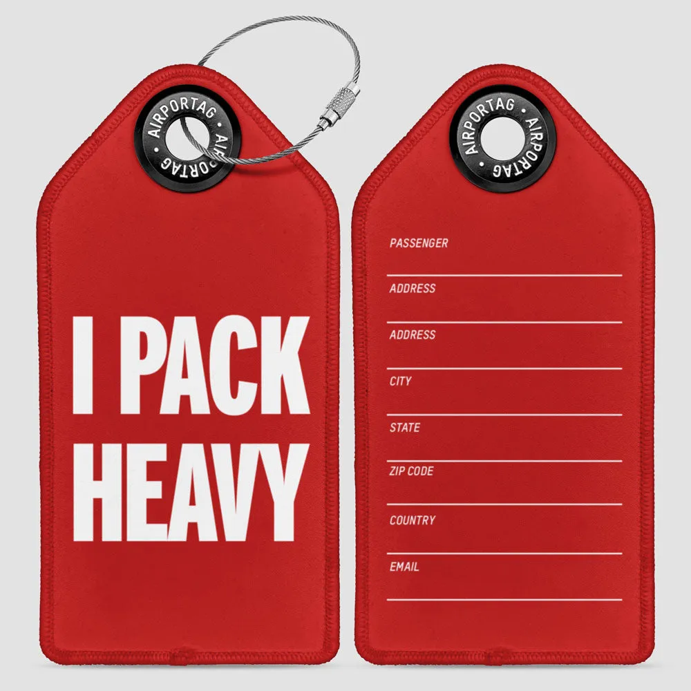 I Pack Heavy - Luggage Tag