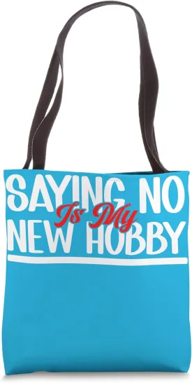 Saying No Is My New Hobby Self Love Boss Babe Apparel Tote Bag
